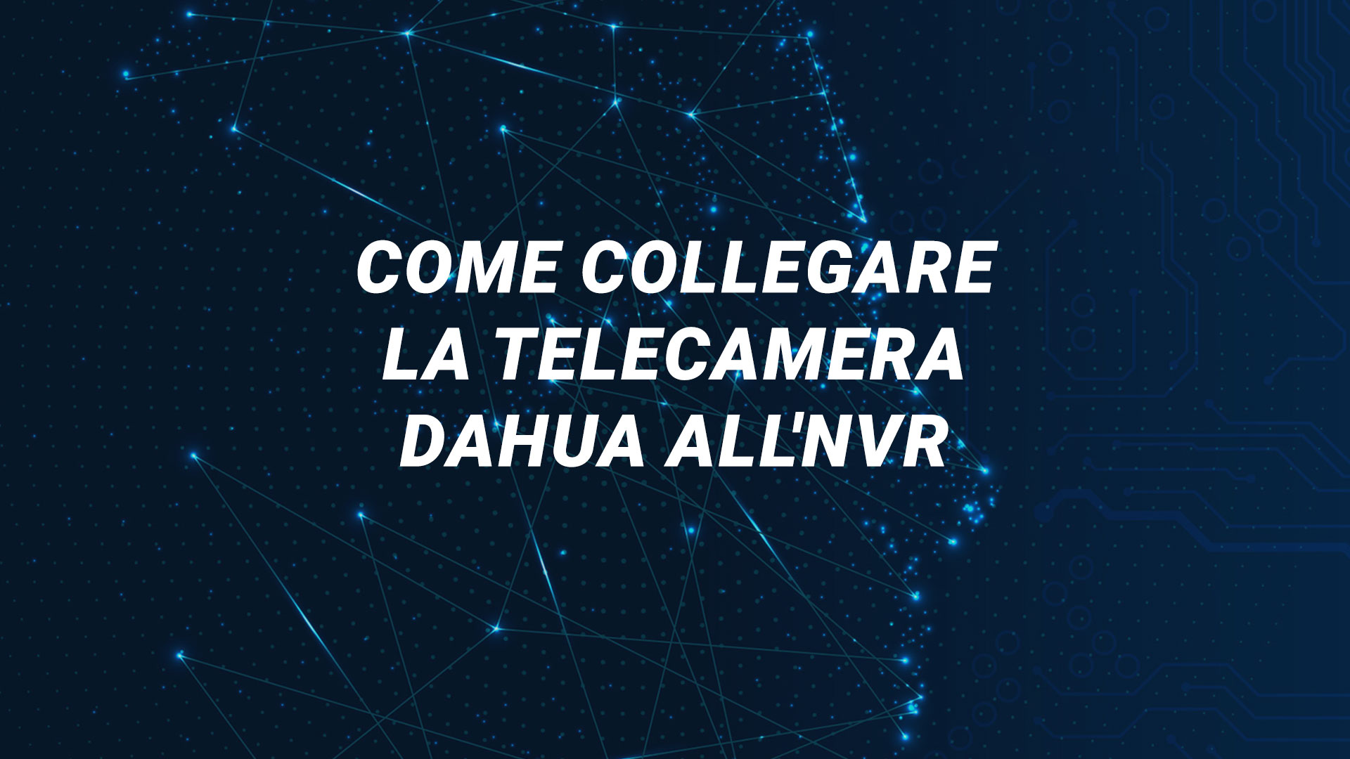 Come collegare la telecamera Dahua all'NVR